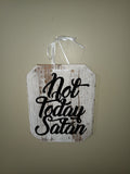 Not Today Satan Rustic Wooden Wall Sign
