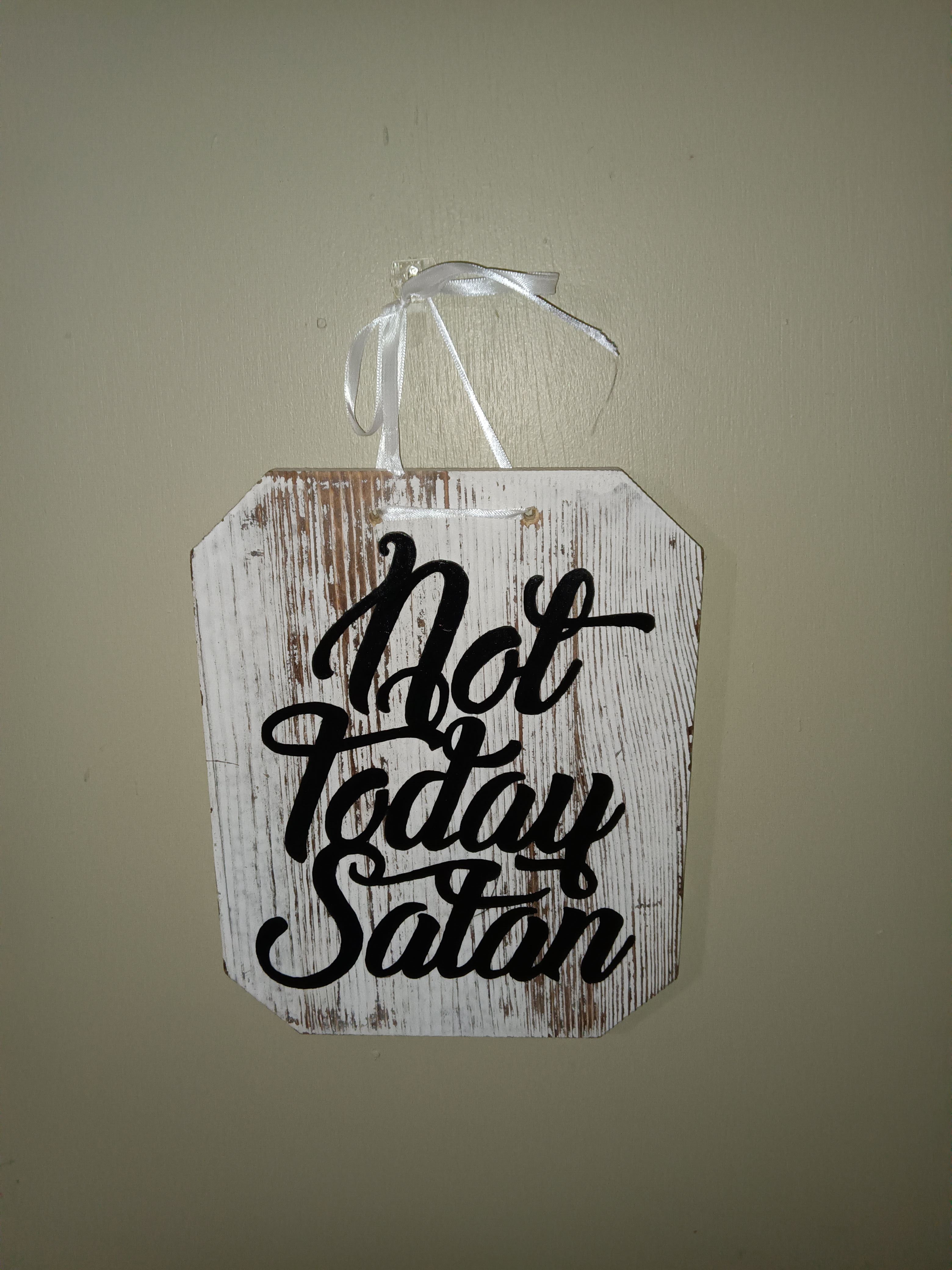 Not Today Satan Rustic Wooden Wall Sign