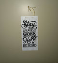Wall Hanging Motivational Sign – Stay Humble, Work Hard, Be Kind