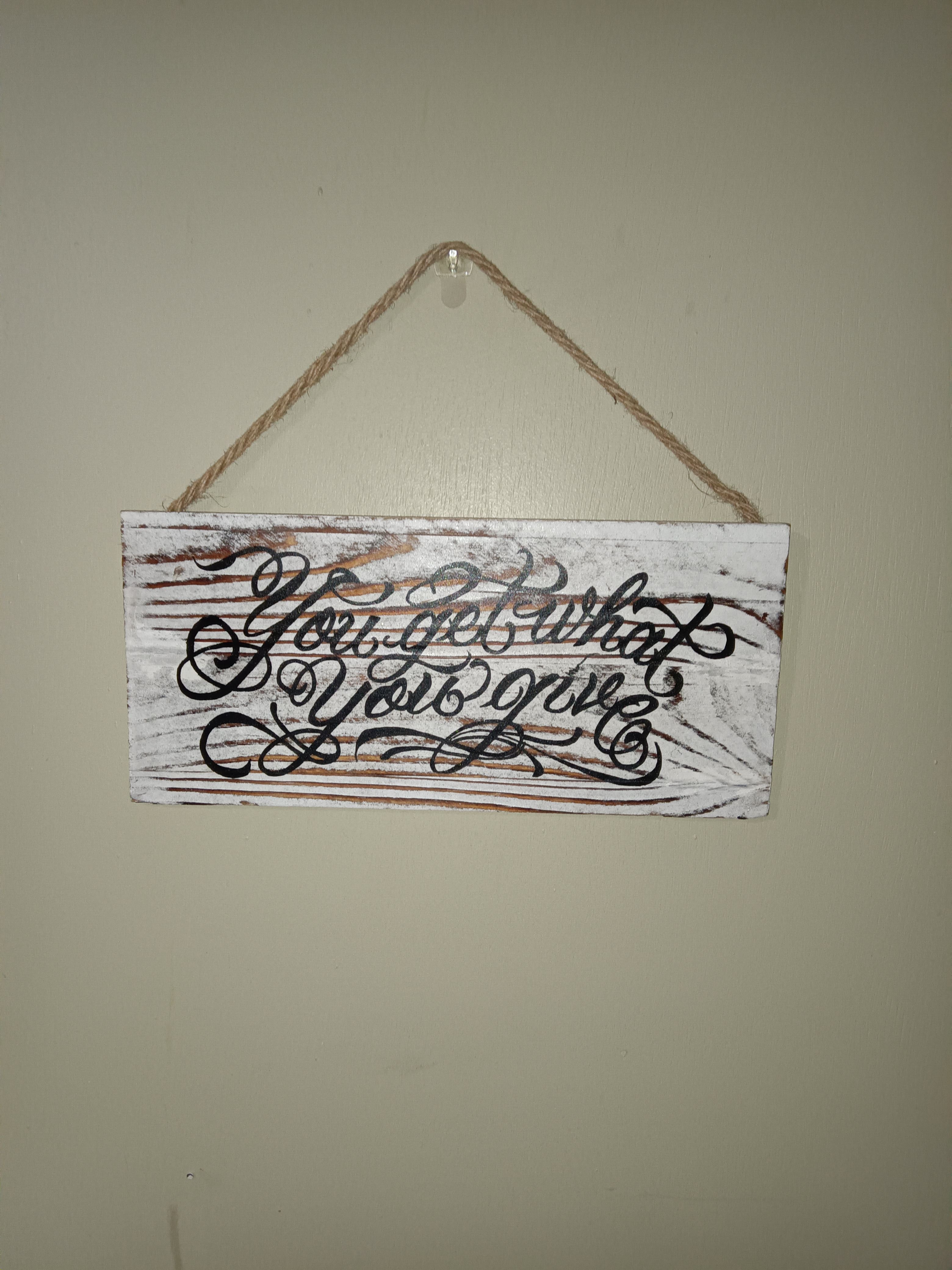 Rustic Wooden Hanging Sign – "You Get What You Give" Wall Decor