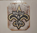 Who Dat 4 Life Wooden Wall Sign – Football Team Decor