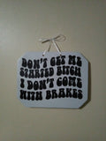 Funny Hanging Wall Sign with Bold Lettering - Don’t Get Me Started