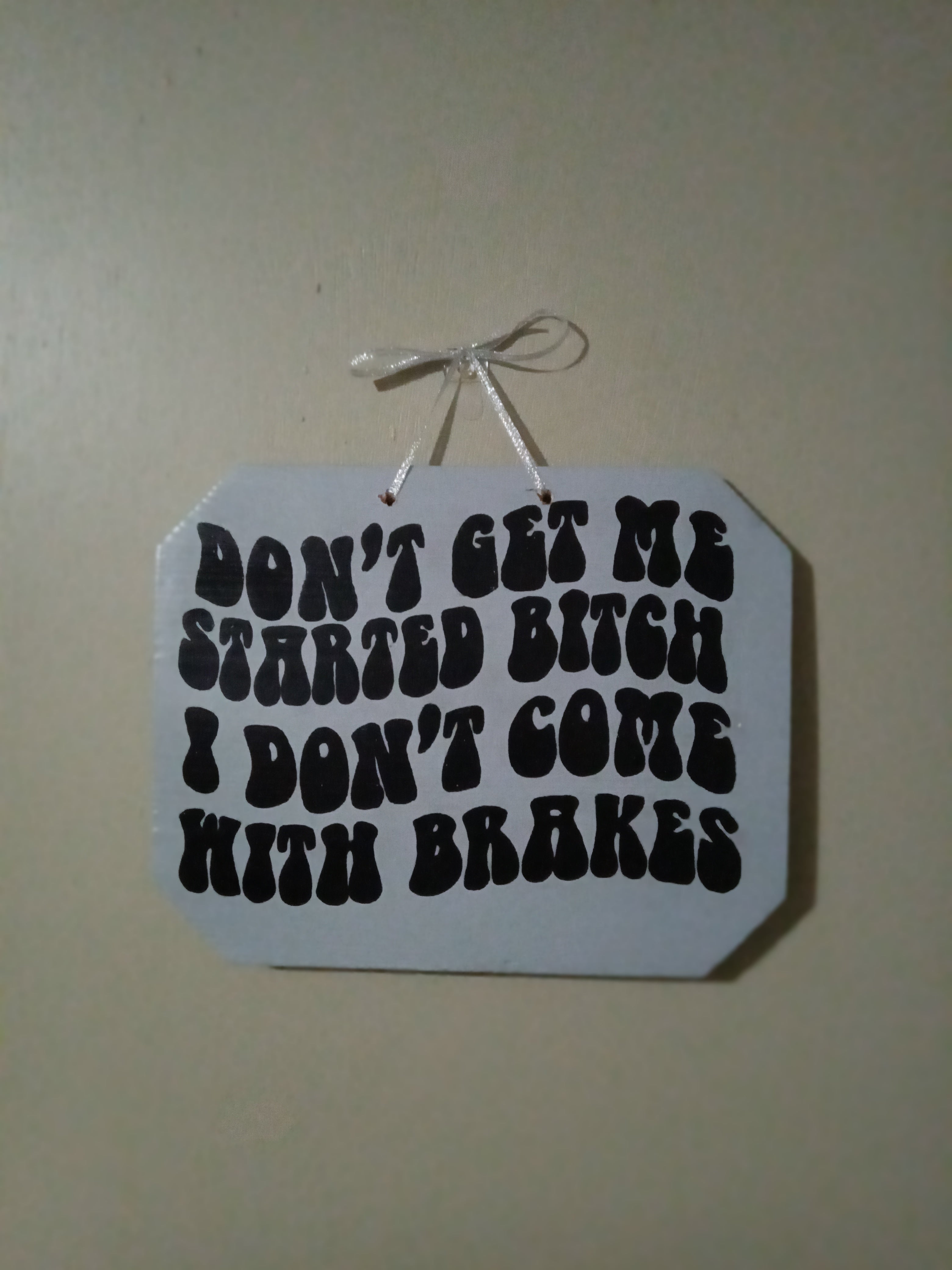 Funny Hanging Wall Sign with Bold Lettering - Don’t Get Me Started