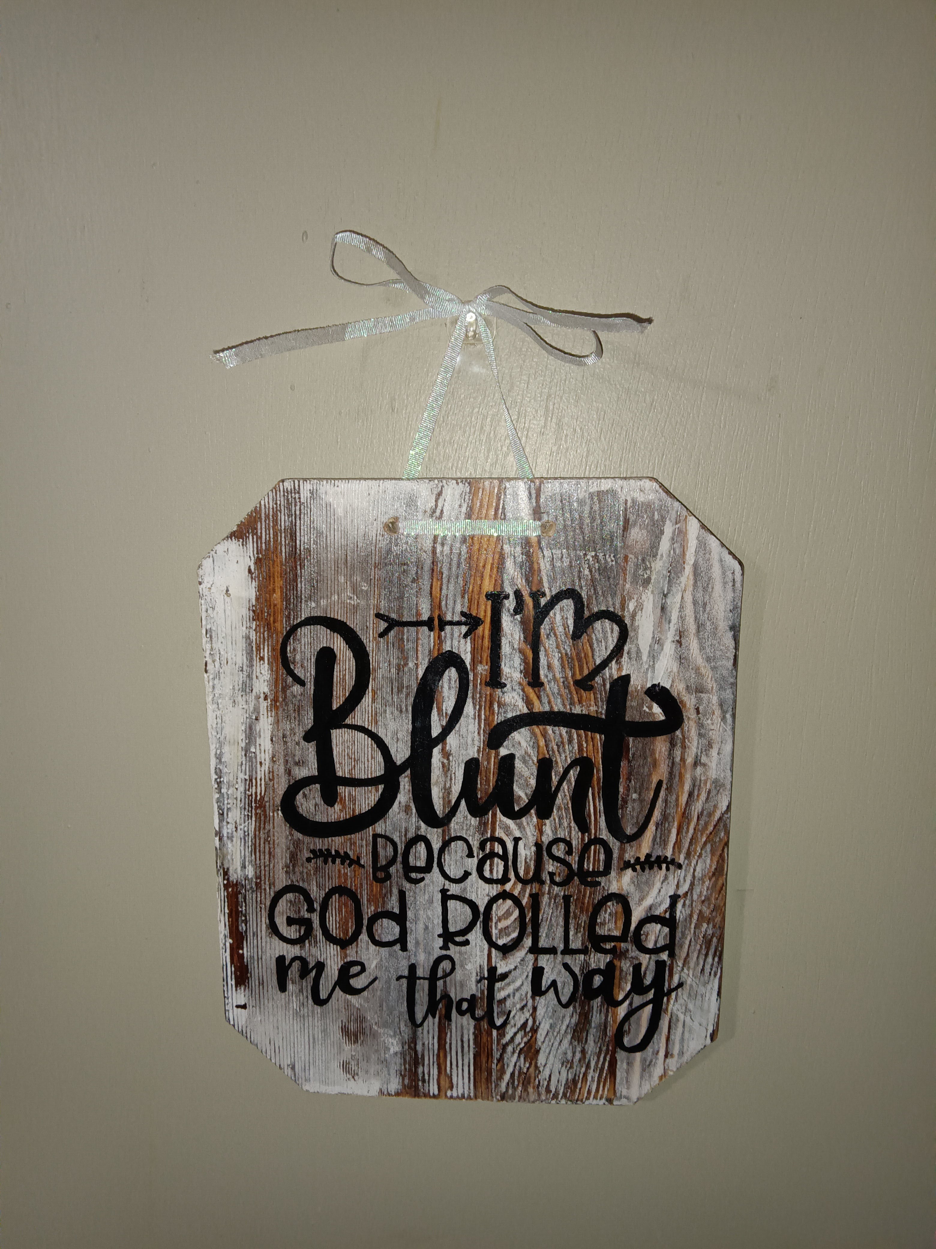 Blunt Quote Rustic Wood Wall Hanging Sign
