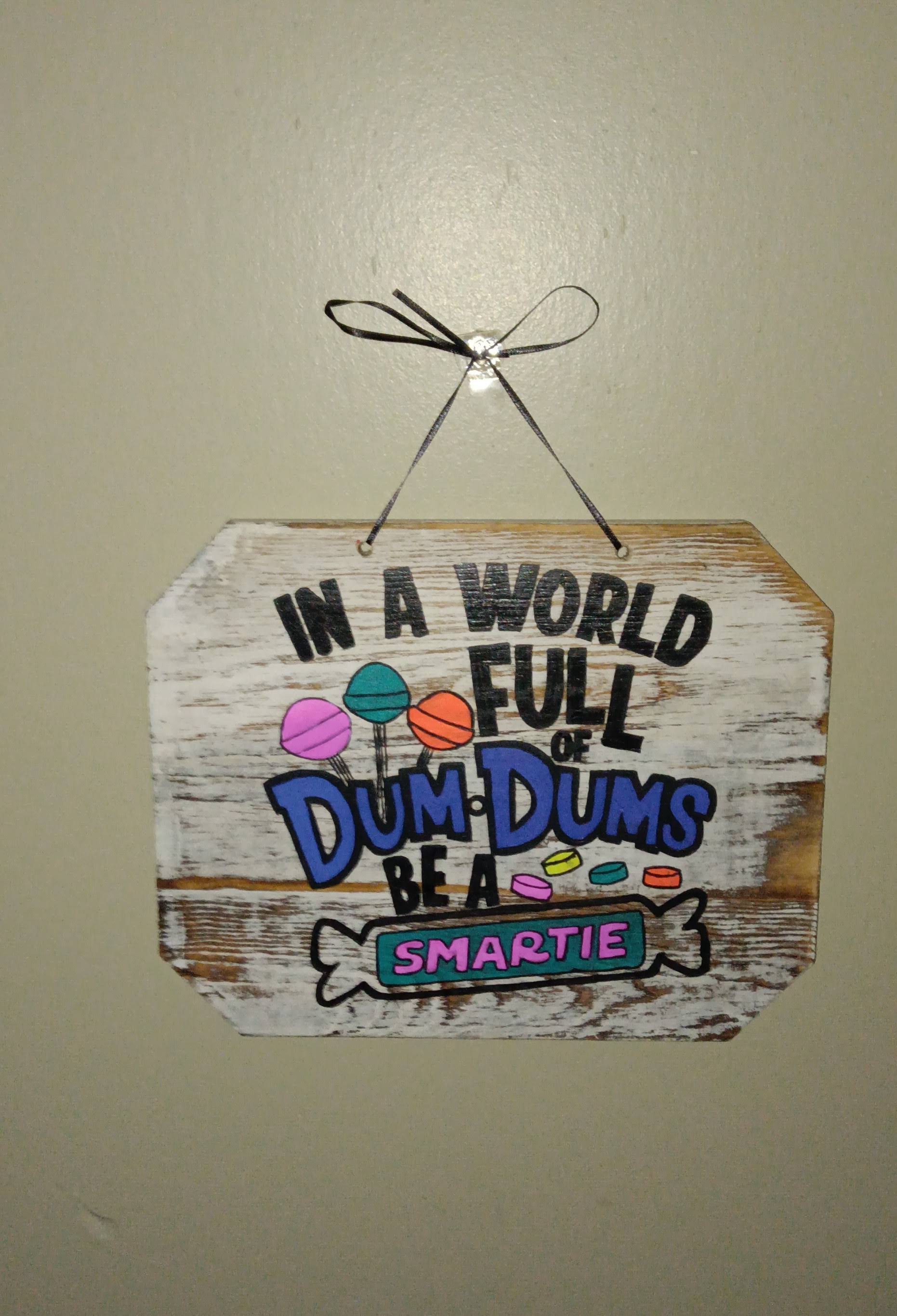 Wooden Wall Sign with Inspirational Candy Quote